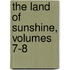 The Land Of Sunshine, Volumes 7-8