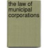 The Law Of Municipal Corporations