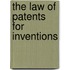 The Law Of Patents For Inventions