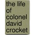The Life Of Colonel David Crocket