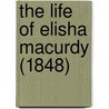 The Life Of Elisha Macurdy (1848) door David Elliott