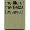 The Life Of The Fields [Essays.]. by John Richard Jefferies