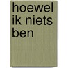 Hoewel ik niets ben by R. Hoogerwerf-Holleman