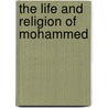 The Life and Religion of Mohammed door Muammad Bqir Muamm Ibn Majlis