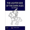 The Lighter Side of the Dark Ages door Rose Williams