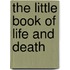The Little Book Of Life And Death