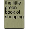 The Little Green Book of Shopping by Diane Millis
