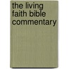The Living Faith Bible Commentary door Thomas Holland