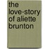 The Love-Story Of Aliette Brunton