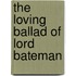 The Loving Ballad Of Lord Bateman