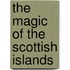 The Magic Of The Scottish Islands