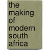 The Making Of Modern South Africa door Nigel Worden