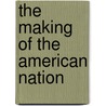 The Making Of The American Nation by J. Arthur Partridge