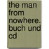 The Man From Nowhere. Buch Und Cd