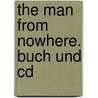 The Man From Nowhere. Buch Und Cd door Antoinette Moses