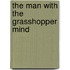 The Man with the Grasshopper Mind
