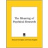 The Meaning Of Psychical Research