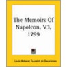The Memoirs Of Napoleon, V3, 1799 door An Louis Antoine Fauvelet de Bourrienne