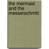 The Mermaid And The Messerschmitt door Rulka Langer