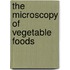The Microscopy Of Vegetable Foods