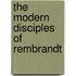 The Modern Disciples of Rembrandt