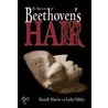 The Mysteries of Beethoven's Hair door Russell Martin Nibley