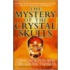 The Mystery Of The Crystal Skulls