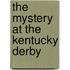 The Mystery at the Kentucky Derby