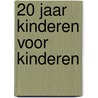 20 jaar kinderen voor kinderen