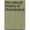 The Natural History Of Chautauqua by Vaughan MacCaughey
