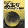 The Nature And Art Of Workmanship by David Pye