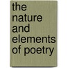 The Nature And Elements Of Poetry by Stedman Edmund Clarence