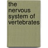 The Nervous System Of Vertebrates door John Black Johnston