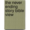 The Never Ending Story Bible View by Edward L. Brownlee