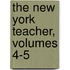 The New York Teacher, Volumes 4-5