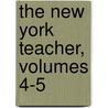 The New York Teacher, Volumes 4-5 door James Cruikshank
