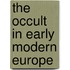 The Occult In Early Modern Europe