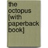 The Octopus [With Paperback Book]