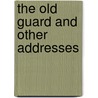 The Old Guard And Other Addresses door Myer S. Isaacs
