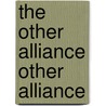The Other Alliance Other Alliance door Martin Klimke