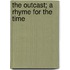 The Outcast; A Rhyme For The Time