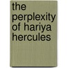 The Perplexity of Hariya Hercules door Manohar Shyam Joshi