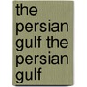 The Persian Gulf the Persian Gulf door Willem Floor