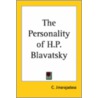 The Personality Of H.P. Blavatsky by Curuppumullage Jinarajadasa