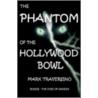 The Phantom Of The Hollywood Bowl door Mark Traversino