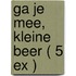 Ga je mee, kleine beer ( 5 ex )