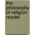 The Philosophy Of Religion Reader