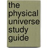 The Physical Universe Study Guide door Konrad Bates Krauskopf