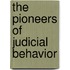 The Pioneers Of Judicial Behavior