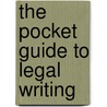 The Pocket Guide to Legal Writing by William H. Putman